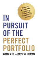 In Pursuit of the Perfect Portfolio – The Stories, Voices, and Key Insights of the Pioneers Who Shaped the Way We Invest