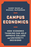 Campus Economics : How Economic Thinking Can Help Improve College and University Decisions-9780691229928