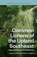 Common Lichens of the Upland Southeast : Appalachia and the Piedmont-9780691230733