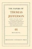 The Papers of Thomas Jefferson, Volume 46 : 9 March to 5 July 1805-9780691230740