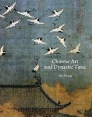 Chinese Art and Dynastic Time-9780691231013