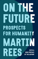 On the Future – Prospects for Humanity
