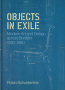 Objects in Exile – Modern Art and Design across Borders, 1930–1960