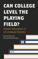 Can College Level the Playing Field? : Higher Education in an Unequal Society-9780691232928