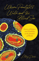Where Paralytics Walk and the Blind See : Stories of Sickness and Disability at the Juncture of Worlds-9780691233598