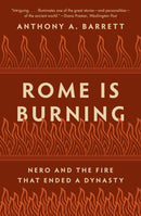 Rome Is Burning : Nero and the Fire That Ended a Dynasty-9780691233949