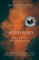 Neighbors : The Destruction of the Jewish Community in Jedwabne, Poland-9780691234304