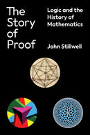 The Story of Proof : Logic and the History of Mathematics-9780691234366