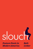 Slouch : Posture Panic in Modern America-9780691235493