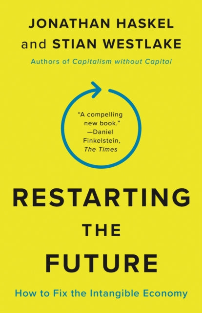 Restarting the Future – How to Fix the Intangible Economy