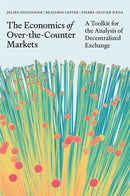 The Economics of Over-the-Counter Markets : A Toolkit for the Analysis of Decentralized Exchange-9780691236285