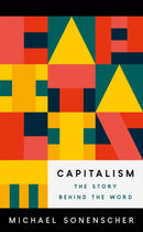Capitalism : The Story behind the Word-9780691237206