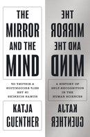 The Mirror and the Mind : A History of Self-Recognition in the Human Sciences-9780691237251