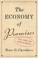 The Economy of Promises – Trust, Power, and Credit in America