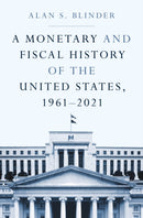 A Monetary and Fiscal History of the United States, 1961-2021-9780691238401