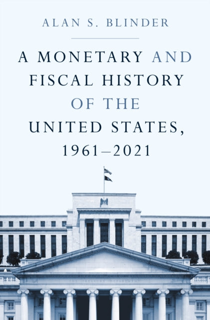 A Monetary and Fiscal History of the United States, 1961-2021-9780691238401