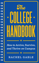 The College Handbook : How to Arrive, Survive, and Thrive on Campus-9780691240848