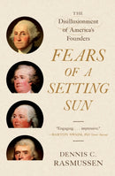 Fears of a Setting Sun – The Disillusionment of America's Founders