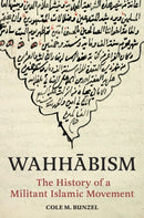 Wahhabism – The History of a Militant Islamic Movement
