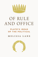 Of Rule and Office – Plato`s Ideas of the Political