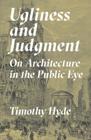 Ugliness and Judgment – On Architecture in the Public Eye