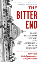 The Bitter End : The 2020 Presidential Campaign and the Challenge to American Democracy-9780691243733