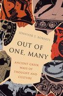 Out of One, Many : Ancient Greek Ways of Thought and Culture-9780691243863