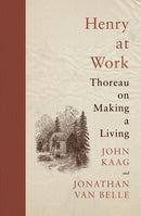 Henry at Work – Thoreau on Making a Living