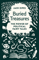 Buried Treasures : The Power of Political Fairy Tales-9780691244754