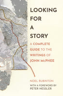 Looking for a Story – A Complete Guide to the Writings of John McPhee