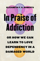 In Praise of Addiction
