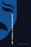 Shakespeare's Tragic Art-9780691246697