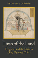 Laws of the Land – Fengshui and the State in Qing Dynasty China