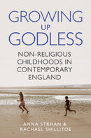 Growing Up Godless – Non–Religious Childhoods in Contemporary England