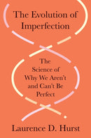The Evolution of Imperfection – The Science of Why We Aren't and Can't Be Perfect