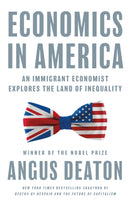 Economics in America : An Immigrant Economist Explores the Land of Inequality-9780691247625