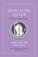 How to Be Queer : An Ancient Guide to Sexuality-9780691248615