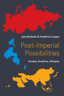 Post-Imperial Possibilities : Eurasia, Eurafrica, Afroasia-9780691250373