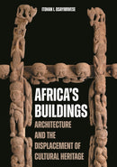 Africa's Buildings – Architecture and the Displacement of Cultural Heritage