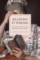 Reading It Wrong : An Alternative History of Early Eighteenth-Century Literature-9780691252513