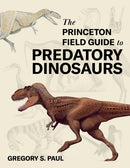 The Princeton Field Guide to Predatory Dinosaurs-9780691253169