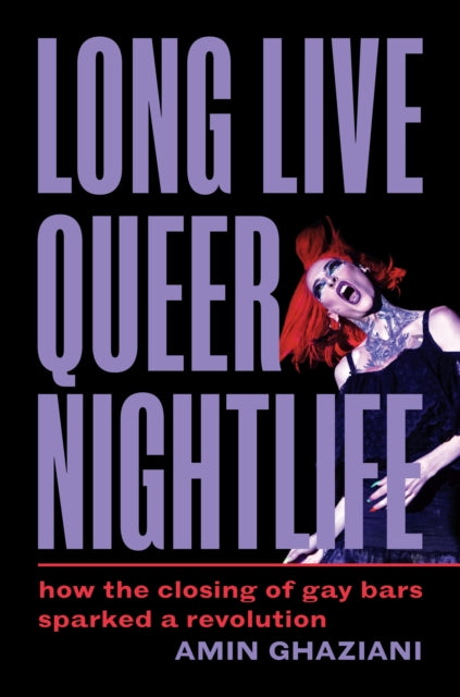 Long Live Queer Nightlife – How the Closing of Gay Bars Sparked a Revolution