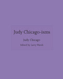 Judy Chicago–isms