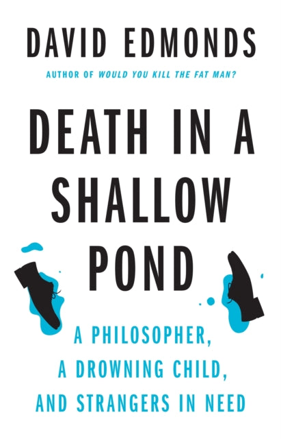 Death in a Shallow Pond : A Philosopher, a Drowning Child, and Strangers in Need-9780691254029