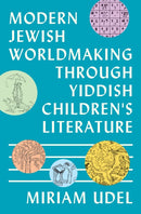 Modern Jewish Worldmaking Through Yiddish Children''s Literature