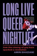Long Live Queer Nightlife – How the Closing of Gay Bars Sparked a Revolution