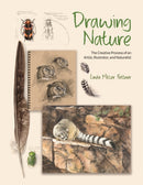 Drawing Nature : The Creative Process of an Artist, Illustrator, and Naturalist-9780691255385