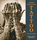 Indigenous Tattoo Traditions – Humanity through Skin and Ink