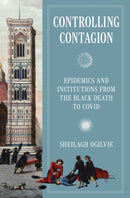 Controlling Contagion : Epidemics and Institutions from the Black Death to Covid-9780691255569
