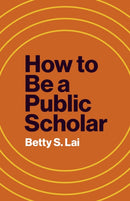 How to Be a Public Scholar